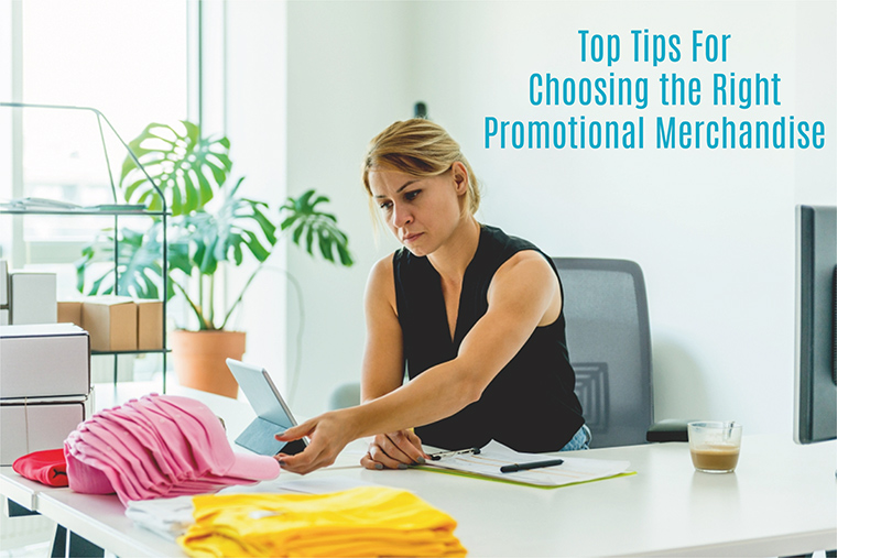 Top Tips For Choosing the Right Promotional Merchandise 