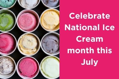 Celebrate National Ice Cream Month this July