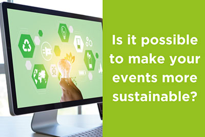 Is it possible to make your events more sustainable?