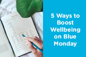 5 Ways to Boost Wellbeing on Blue Monday 